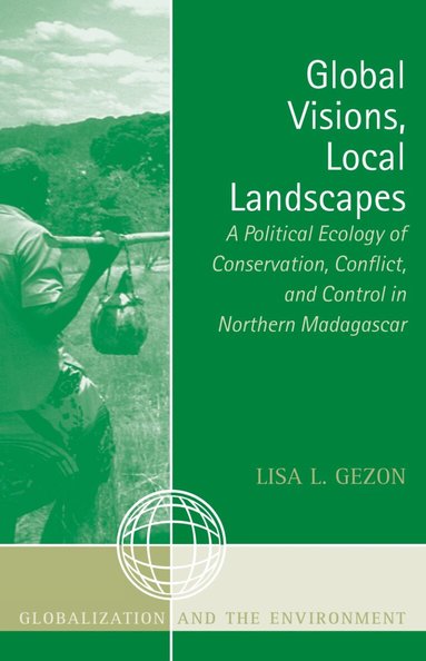 Lisa L. Gezon - Global Visions, Local Landscapes, Häftad
