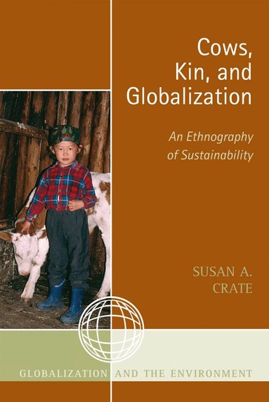 Susan Alexandra Crate - Cows, Kin, and Globalization, Häftad