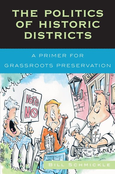 William E. Schmickle - Politics of Historic Districts, Inbunden