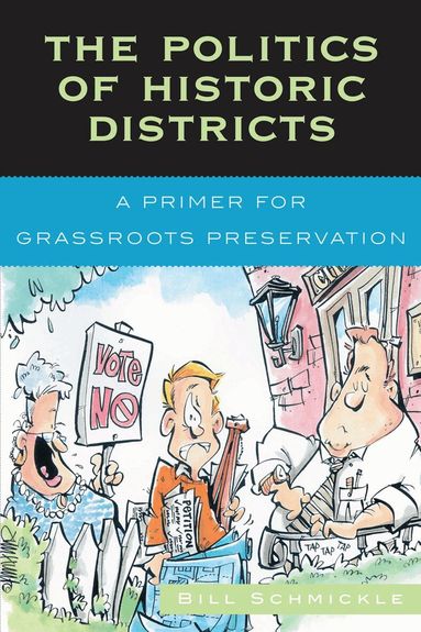 William E. Schmickle - Politics of Historic Districts, Häftad