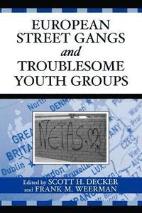 bokomslag European Street Gangs and Troublesome Youth Groups