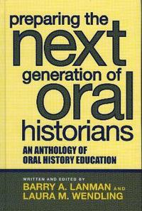 bokomslag Preparing the Next Generation of Oral Historians