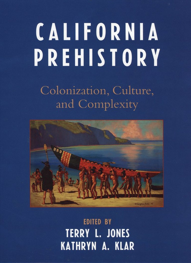 Terry L. Jones, Kathryn A. Klar - California Prehistory, Inbunden