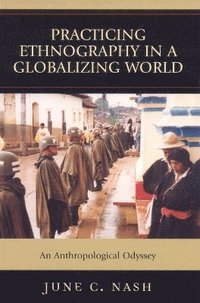 bokomslag Practicing Ethnography in a Globalizing World