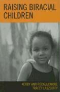 Kerry Ann Rockquemore, Tracey A. Laszloffy - Raising Biracial Children, Inbunden