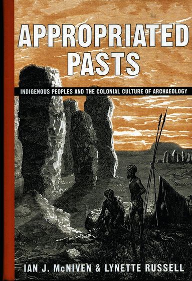 Ian J. McNiven, Lynette Russell - Appropriated Pasts, Häftad
