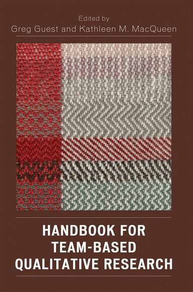 Greg Guest, Kathleen M. MacQueen - Handbook for Team-Based Qualitative Research, Inbunden