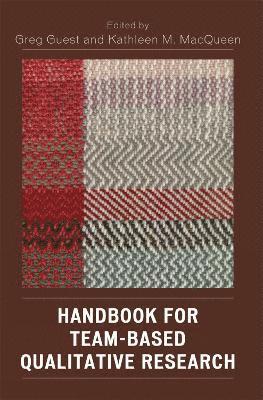 Greg Guest, Kathleen M. MacQueen, Kathleen M. Macqueen - Handbook for Team-Based Qualitative Research, Häftad