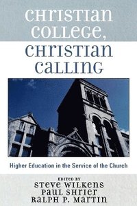 bokomslag Christian College, Christian Calling