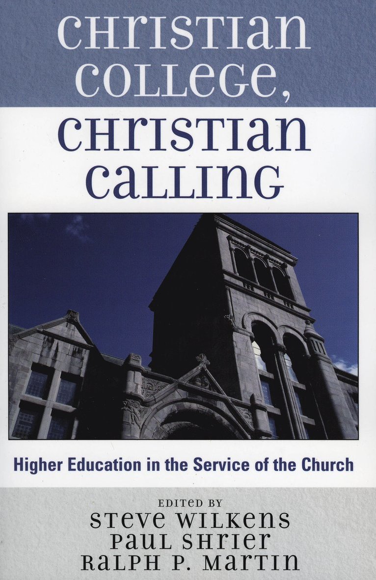 Steve Wilkens, Paul Shrier, Ralph P. Martin - Christian College, Christian Calling, Häftad