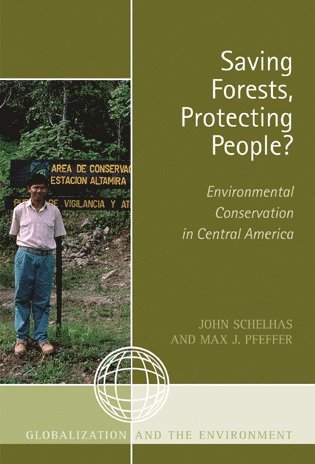 John Schelhas, Max J. Pfeffer - Saving Forests, Protecting People?, Häftad