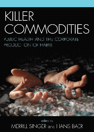 Merrill Singer, Hans A. Baer - Killer Commodities, Häftad