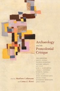 bokomslag Archaeology and the Postcolonial Critique