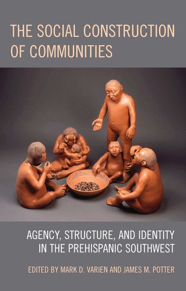 Mark D. Varien, James M. Potter - Social Construction of Communities, Inbunden