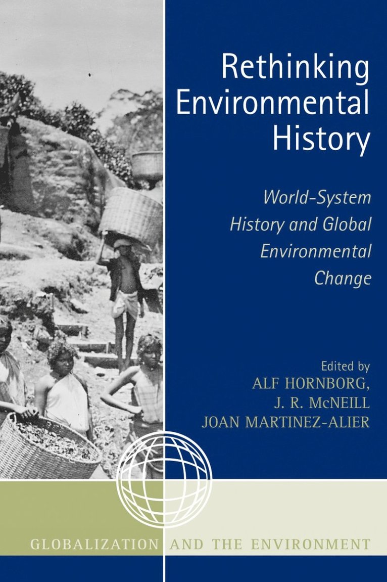 Alf Hornborg, J. R. McNeill, Joan Martinez-Alier, Georgetown University McNeill, J. R., J. R. Mcneill - Rethinking Environmental History, Häftad