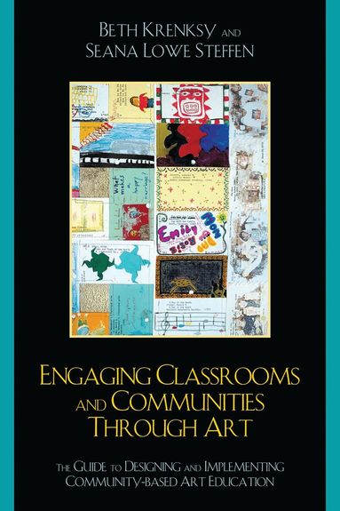 Beth Krensky, Seana Lowe Steffen - Engaging Classrooms and Communities through Art, Häftad