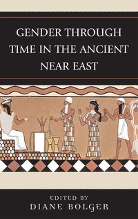 bokomslag Gender Through Time in the Ancient Near East