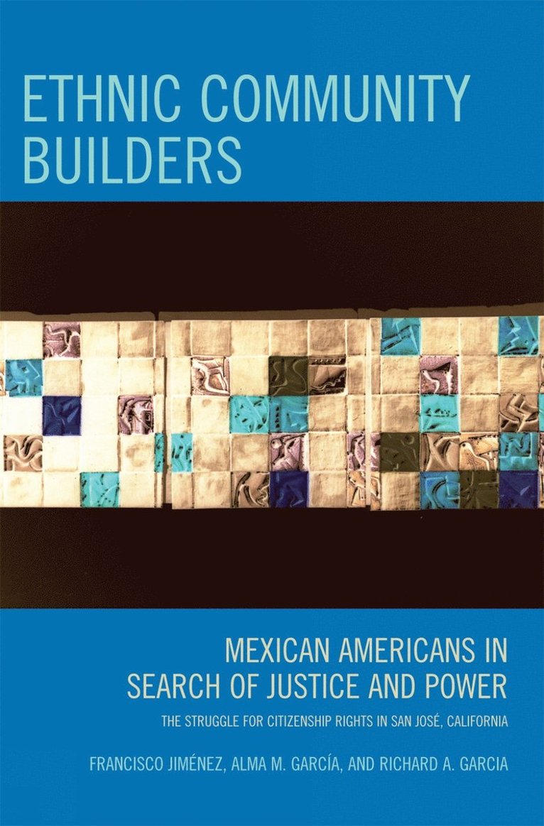 Francisco Jiménez, Alma M. García, Richard A. Garcia, Francisco Jimenez, Alma M. Garcia - Ethnic Community Builders, Inbunden