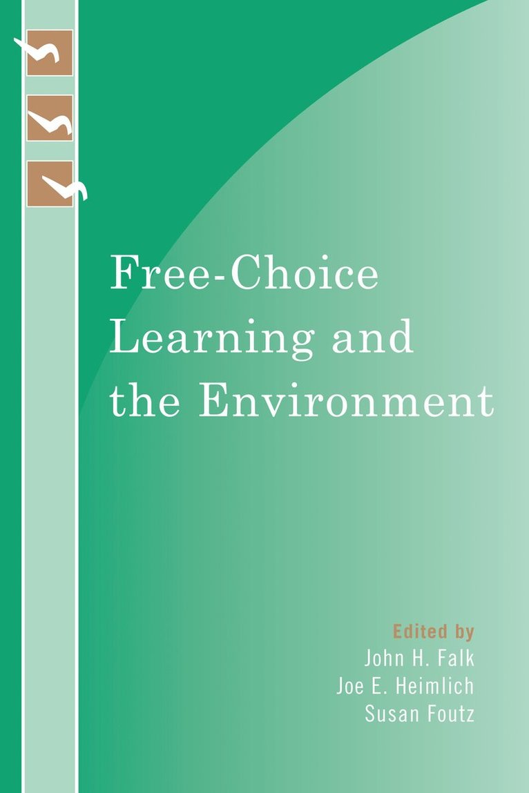 John H. Falk, Joe E. Heimlich, Susan Foutz - Free-Choice Learning and the Environment, Inbunden