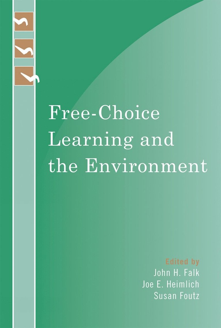 John H. Falk, Joe E. Heimlich, Susan Foutz - Free-Choice Learning and the Environment, Häftad
