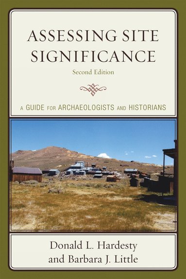 Donald L. Hardesty, Barbara J. Little - Assessing Site Significance, Inbunden