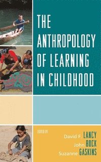 bokomslag The Anthropology of Learning in Childhood