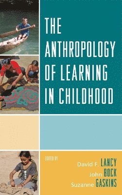 bokomslag The Anthropology of Learning in Childhood