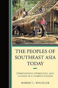 bokomslag The Peoples of Southeast Asia Today