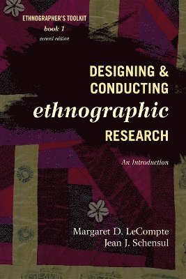 Designing and Conducting Ethnographic Research 1