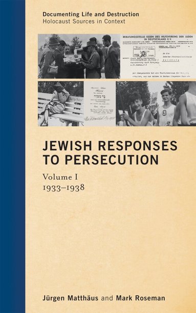 Jürgen Matthäus, Mark Roseman - Jewish Responses to Persecution: 1933–1938, Inbunden