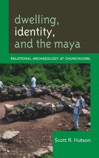 bokomslag Dwelling, Identity, and the Maya