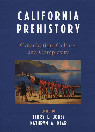 Terry L. Jones, Kathryn A. Klar - California Prehistory, Häftad