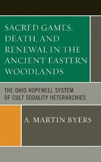 bokomslag Sacred Games, Death, and Renewal in the Ancient Eastern Woodlands