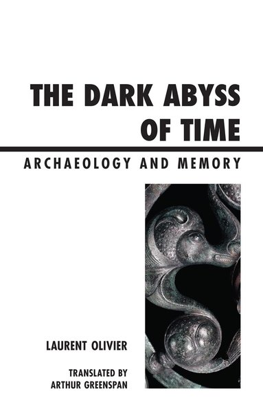 Laurent Olivier - Dark Abyss of Time, Inbunden