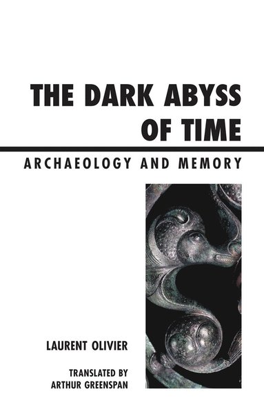 Laurent Olivier - Dark Abyss of Time, Häftad