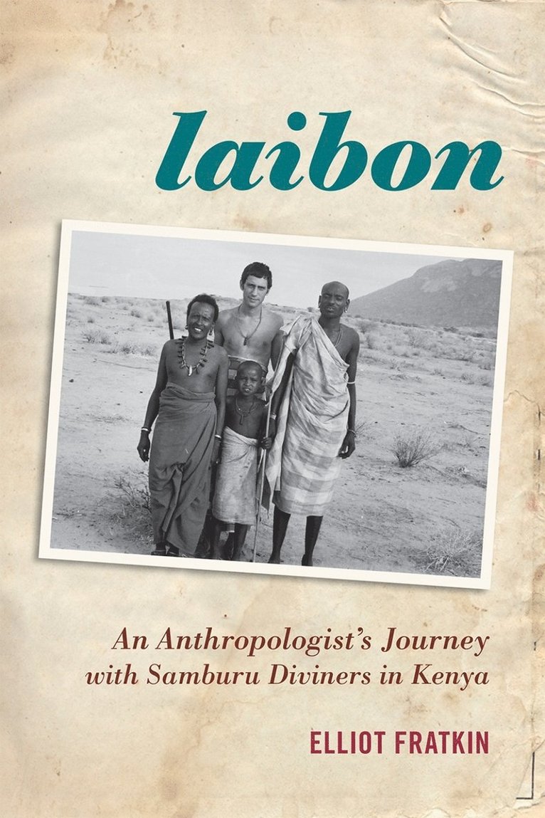 Laibon: An Anthropologist’s Journey with Samburu Diviners in Kenya
