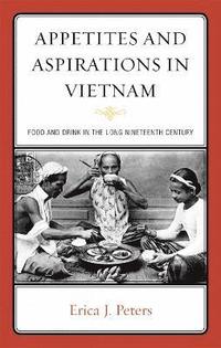 bokomslag Appetites and Aspirations in Vietnam