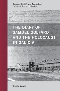 bokomslag The Diary of Samuel Golfard and the Holocaust in Galicia