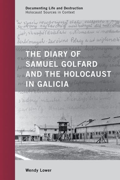 Wendy Lower - Diary of Samuel Golfard and the Holocaust in Galicia, Häftad