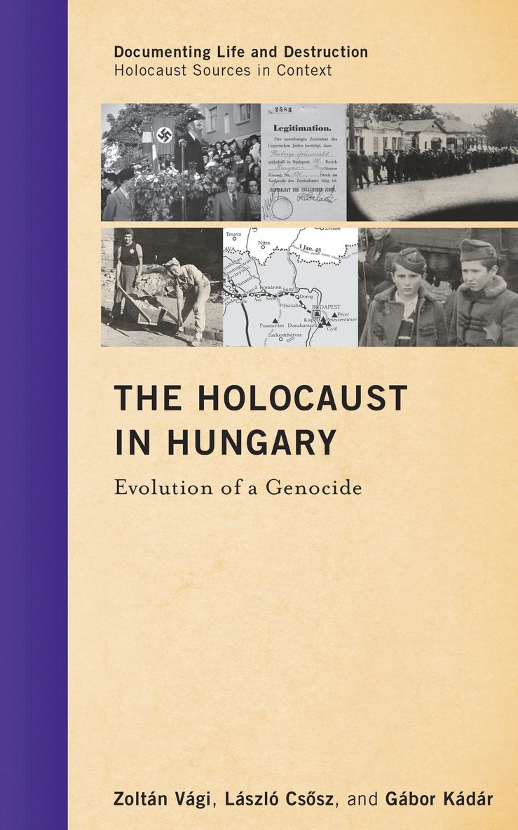 Zoltán Vági, László Csosz, Gábor Kádár, Zoltan Vagi, Laszlo Csosz, Gabor Kadar, Gábor Vági, Zoltán - Holocaust in Hungary, Inbunden
