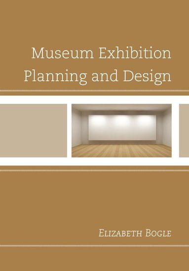 bokomslag Museum Exhibition Planning and Design
