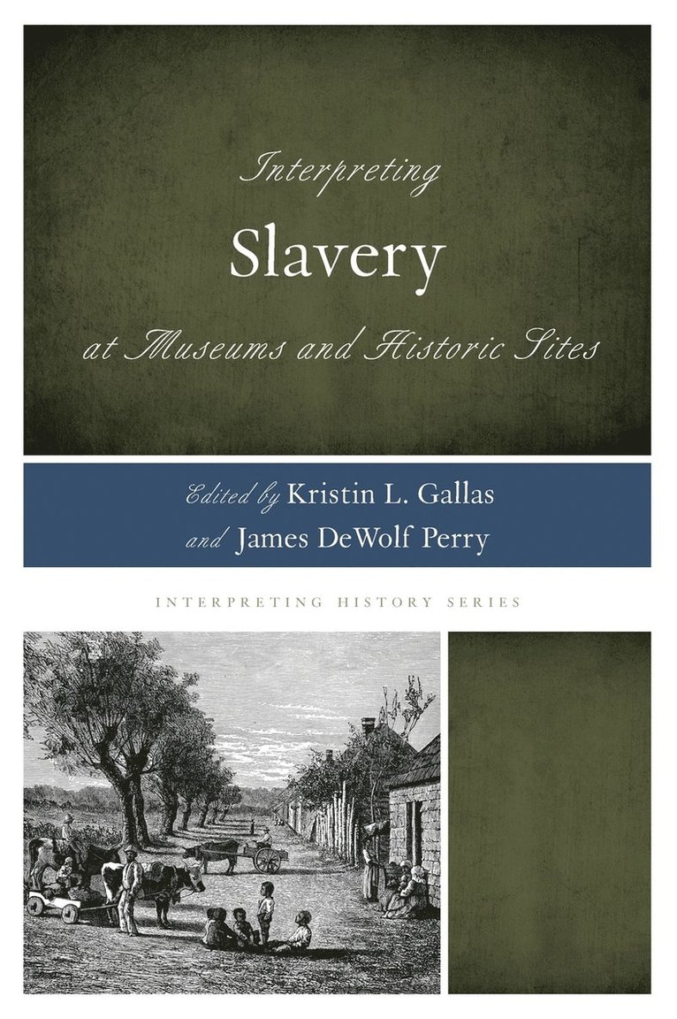 Interpreting Slavery at Museums and Historic Sites 1