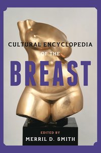 bokomslag Cultural Encyclopedia of the Breast