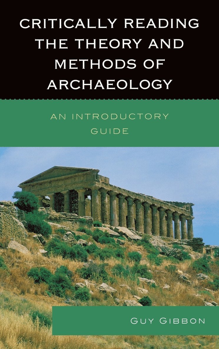 Critically Reading the Theory and Methods of Archaeology 1