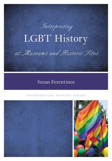 Susan Ferentinos - Interpreting LGBT History at Museums and Historic Sites, Häftad
