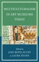 Multiculturalism in Art Museums Today