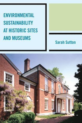 bokomslag Environmental Sustainability at Historic Sites and Museums
