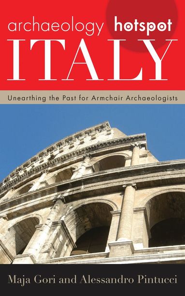 Maja Gori, Alessandro Pintucci - Archaeology Hotspot Italy, Inbunden