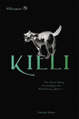 Kieli, Vol. 8 (Light Novel): The Dead Sleep Eternally in the Wilderness, Part 1 Volume 8
