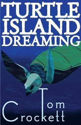 Tom Crockett, Thompson Sayer Crockett - Turtle Island Dreaming, Häftad